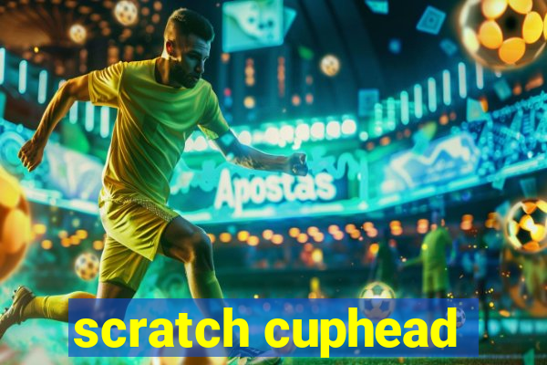 scratch cuphead